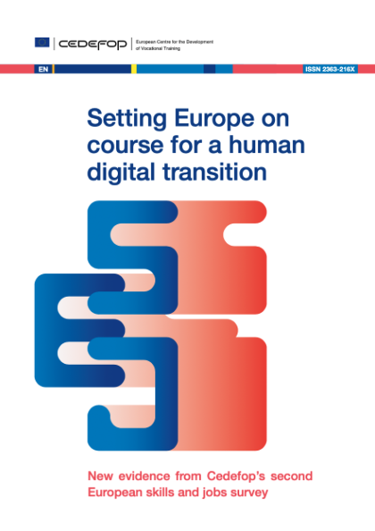 Setting Europe on course for a human digital transition: New evidence from Cedefop’s second European skills and jobs survey