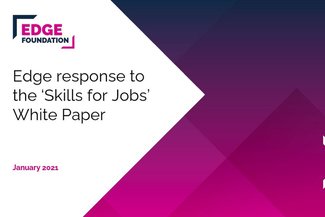 Edge response to the 'Skills for Jobs' White Paper