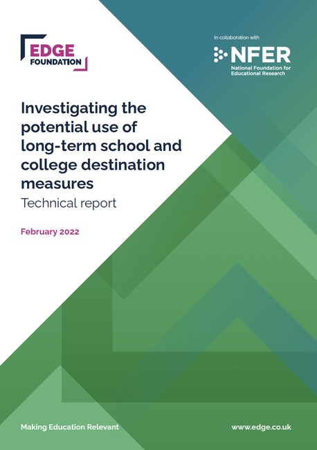 Investigating the potential use of long-term school and college destination measures Technical report