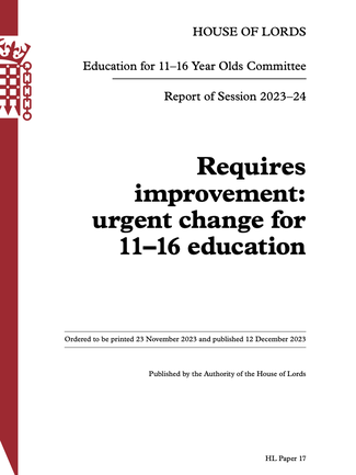 Response to: Requires improvement: urgent change for 11–16 education HoL report
