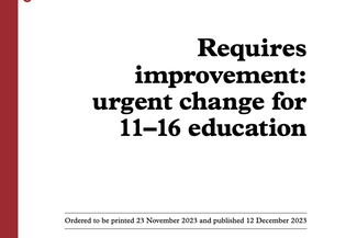 Response to: Requires improvement: urgent change for 11–16 education HoL report