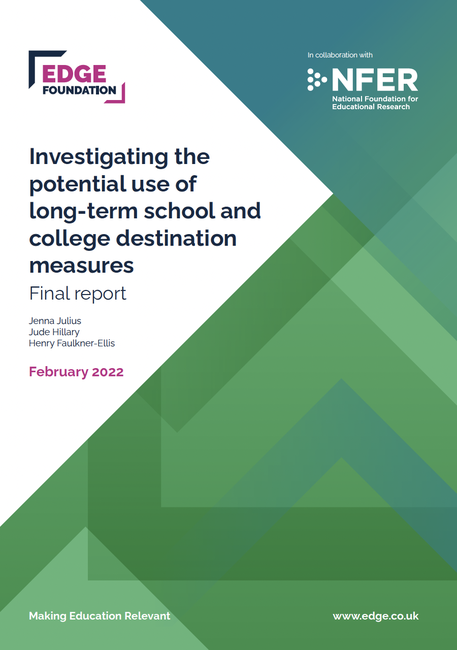 Investigating the potential use of long-term school and college destination measures Final report